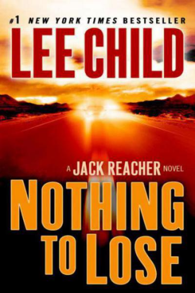 Nothing to Lose: A Jack Reacher Novel