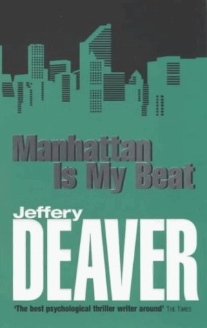 Jeffery Deaver -Manhattan Is My Beat